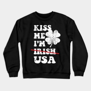 Kiss Me I'm USA Funny St. Patrick's Day American For Men Crewneck Sweatshirt